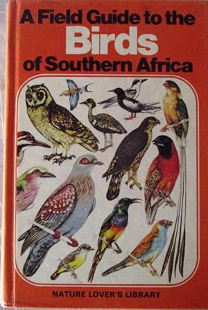A Field Guide to the Birds of Southern Africa