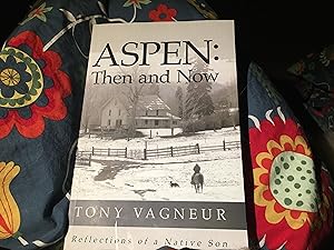 Signed. Aspen: Then and Now: Reflections of a Native Son