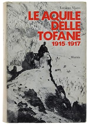 LE AQUILE DELLE TOFANE 1915-1917.: