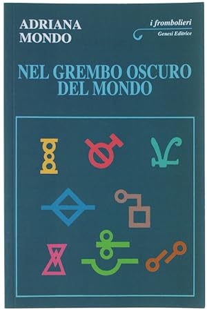 NEL GREMBO OSCURO DEL MONDO.: