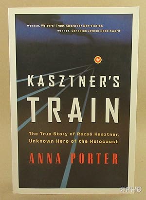 Kasztner's Train: The True Story of Rezso Kasztner, Unknown Hero of the Holocaust