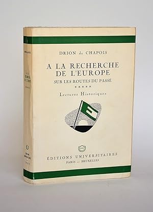 A La Recherche De l'Europe Sur Les Routes Du passé, Tome V [5]. Lectures Historiques