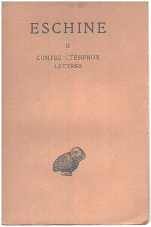 Discours / tome 2 : contre ctésiphon -lettres