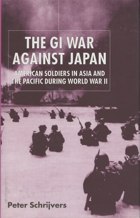 The GI War Against Japan: American Soldiers in Asia and the Pacific During World War II