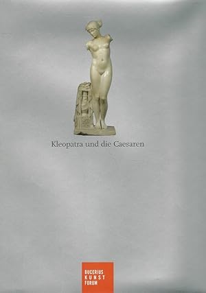 Kleopatra und die Caesaren. Eine Ausstellung des Bucerius-Kunst-Forums. 28. Oktober 2006 bis 4. F...