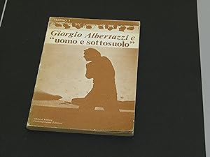 Albertazzi Giorgio. Uomo e sottosuolo. Ghisoni Editore. 1976 - I