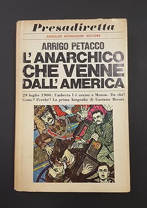 Petacco Arrigo. L'anarchico che venne dall'America. Mondadori. 1970