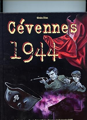 Cévennes 1944 . STO , réfractaires , des Maquis à la Libération. Récits ,témoignages et documents...