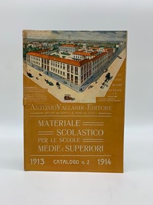 Antonio Vallardi. Editore. Materiale scolastico per le scuole medie e superiori. 1913 - 1914. Cat...