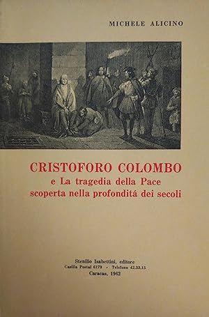 CRISTOFORO COLOMBO E LA TRAGEDIA DELLA PACE SCOPERTA NELLA PROFONDITÀ DEI SECOLI