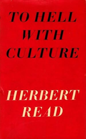 To Hell with Culture and Other Essays on Art and Society