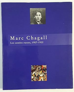 Marc Chagall. Les Années Russes, 1907-1922. Musée d'art moderne de la ville de Paris, 13 avril-17...