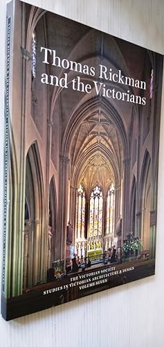 Thomas Rickman and the Victorians - Studies in Victorian Architecture and Design, Volume Seven.