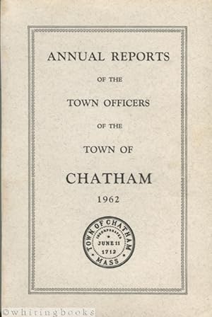 Annual Reports of the Town Officers of the Town of Chatham [Massachusetts] for the Year 1962