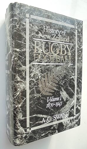 History of New Zealand Rugby Football Volume 1 1870-1945