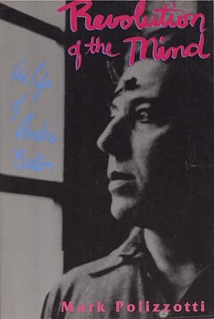 Revolution of the Mind: The Life of André Breton Inscribed to photographer Ralph Gibson
