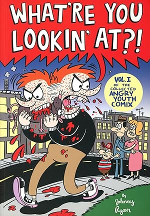What're You Lookin' At?! Volume 1 of the Collected Angry Youth Comix