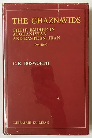 The Ghaznavids : their empire in Afghanistan and Eastern Iran, 994-1040