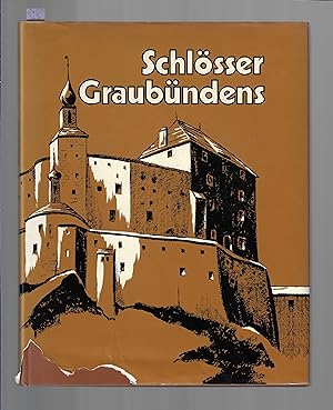 Schlösser Graubündens, Castelli del Grigione, Châteaux des Grisons, Castles of the Grisons
