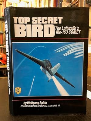 Top Secret Bird the Luftwaffe's Me-163 Comet