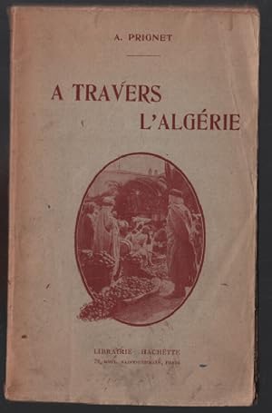 à travers l'Algérie (illustré de 46 gravures)