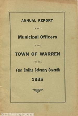 Annual Report of the Municipal Officers of the Town of Warren [Maine] for the Year Ending Februar...