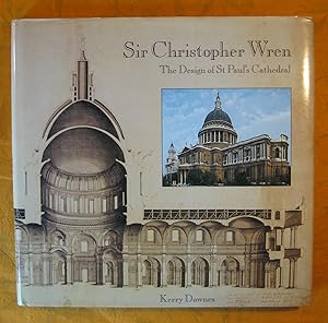 Sir CHRISTOPHER WREN: The Design of St. Paul's Cathedral.