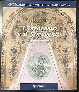 AA. VV. L'Ottocento e il Novecento (1800-1935 ca.). Fidelitas / Edizioni Bolis 1996.