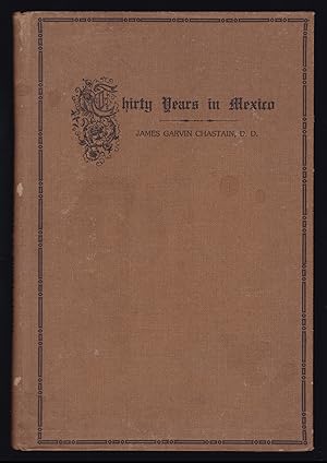 Thirty Years in Mexico: A Sketch of Northern Baptist Missions in Mexico (SIGNED, ORIGINAL POEM BY...