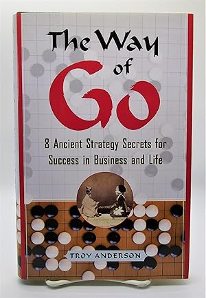 Way of Go: 8 Ancient Strategy Secrets for Success in Business and Life