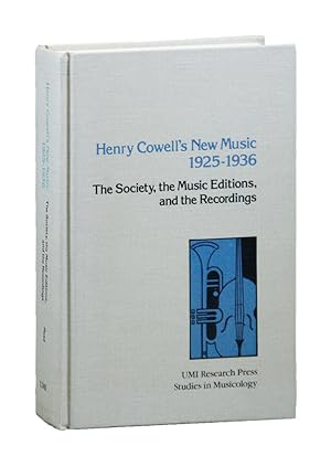 Henry Cowell's New Music, 1925-1936: The Society, the Music Editions, and the Recordings