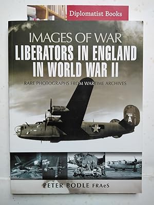 Liberators in England in World War II: Rare Photographs from Wartime Archives (Images of War)