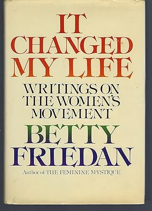 It Changed My Life: Writings on the Women's Movement