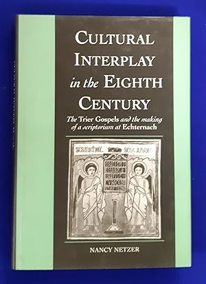 Cultural interplay in the eighth century : the Trier Gospels and the making of a scriptorium at E...