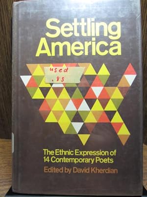 SETTLING AMERICA: The Ethnic Expression of 14 Contemporary Poets