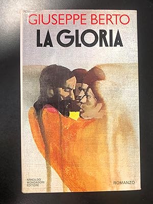 Berto Giuseppe. La gloria. Mondadori 1978.