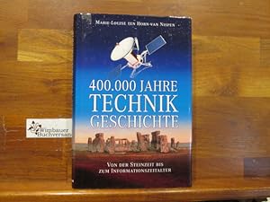 400.000 Jahre Technikgeschichte : von der Steinzeit bis zum Informationszeitalter. Marie-Louise T...