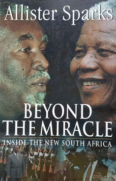 Beyond the Miracle: Inside the New South Africa