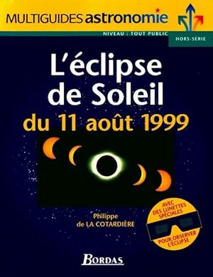 L' clipse de soleil du 11 ao t 1999 - Philippe De la Cotardi re