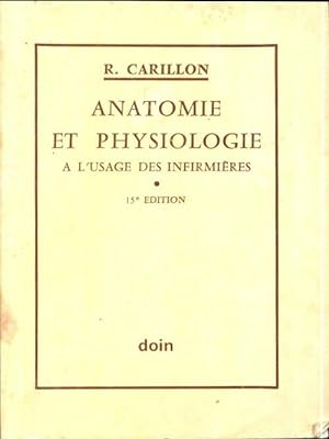 Anatomie et physiologie a l'usage des infirmi?res - R. Carillon