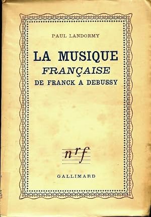La musique fran aise de Franck   Debussy - Paul Landormy
