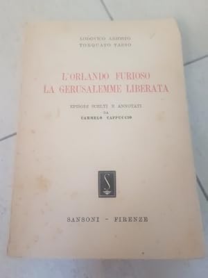 L'ORLANDO FURIOSO E LA GERUSALEMME LIBERATA EPISODI SCELTI E ANNOTATI DA CARMELO CAPPUCCIO,