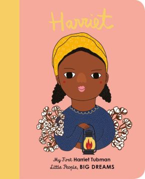 Harriet Tubman: My First Harriet Tubman (Little People, BIG DREAMS (14))