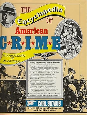 THE ENCYCLOPEDIA OF AMERICAN CRIME ~ From Abbandando to Zwillman