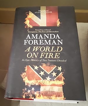 A World on Fire: The Epic History of the British in the American Civil War. by Amanda Foreman