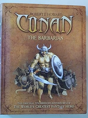 Conan The Barbarian: The Original, Unabridged Adventures Of The World's Greatest Fantasy Hero