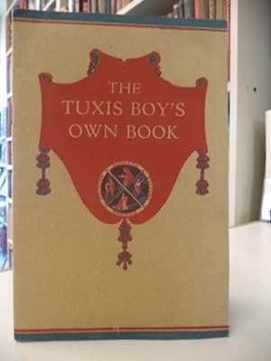 The Tuxis Boy's Own Book Containing Suggested Opening and Initiation Ceremonies For the Use of Tu...