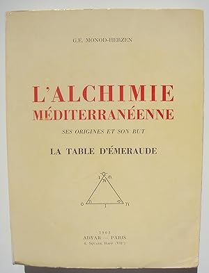 L'alchimie méditerranéenne. Ses origines et son but. La Table d'émeraude.