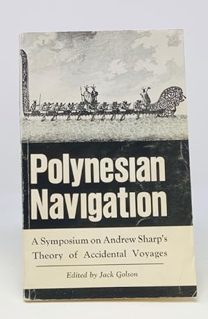 Polynesian Navigation a Symposium on Andrew Sharp's Theory of Accidental Voyages