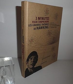 3 minutes pour comprendre les grandes théories de Hawking. Le courrier du livre. Paris. 2015.